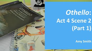 Othello 28: Act 4 Scene 2 Analysis (Part 1)