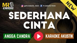 Download lagu Angga Candra - Sederhana Cinta ( AKUSTIK KARAOKE HD ) mp3