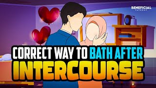 CORRECT WAY To BATH After INTERCOURSE In ISLAM Between Spouse - Animated