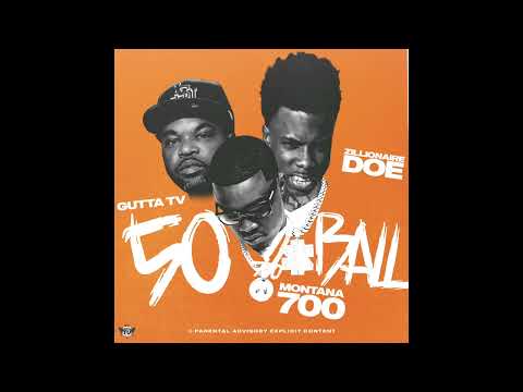 Zillionaire Doe & Montana 700 - 50 Ball (Official Audio) (Gutta Tv)