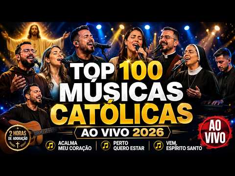 TOP 100 MÚSICAS  PODEROSAS CATÓLICA AO VIVO 2026