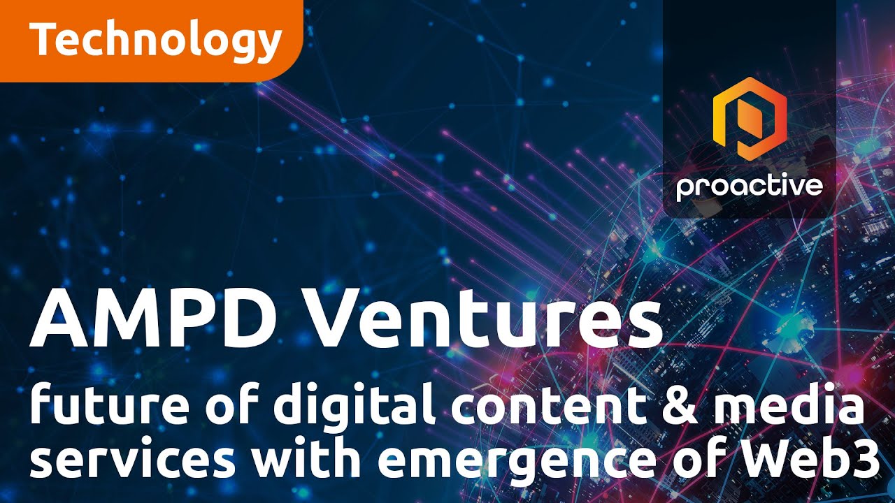 AMPD Ventures discusses the future of its digital content and media services with emergence of Web3