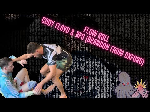 Saturday Morning Flow Roll Cody Floyd & BFO (Brandon from Oxford)