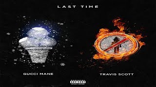Gucci Mane - Last Time (feat. Travis Scott) Instrumental (Reprod. By Osva J)