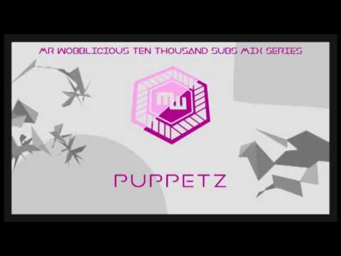 Puppetz - MrWobblicious 10k Subscribers Mixing Series Vol. 05