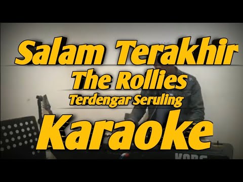 Salam Terakhir Karaoke The Rollies || Terdengar Seruling