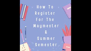 How to Register for Maymester & Summer Classes