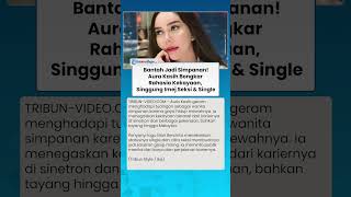 Bantah Jadi Simpanan! Aura Kasih Bongkar Rahasia Kekayaan, Singgung Imej Seksi & Single