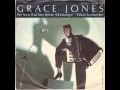 Grace Jones - I've Seen That Face Before ...