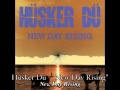 Hüsker Dü - New Day Rising/ The Girl Who Lives on Heaven Hill