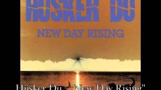 Hüsker Dü - "New Day Rising"/ "The Girl Who Lives on Heaven Hill"