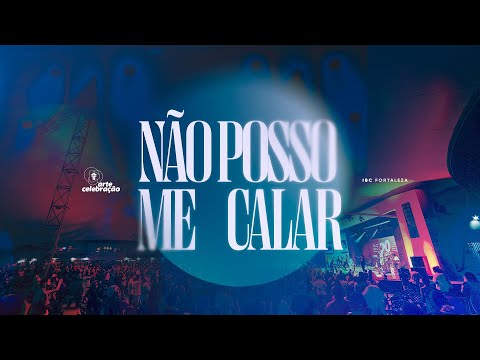 Não Posso Me Calar (Ao Vivo) - ArteCelebração