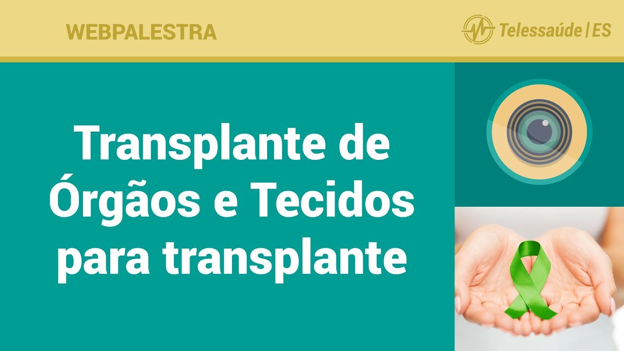 WebPalestra: Transplante de Órgãos e Tecidos para transplante