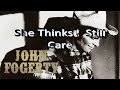 John Fogerty She Thinks I Still Care (Ella piensa que todavía me importa) Subtitulado en Español