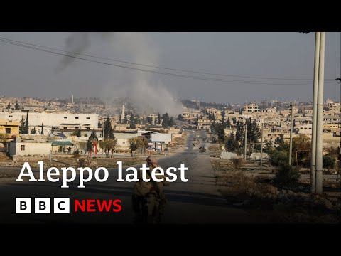 Video | Russian strikes hit Aleppo as rebels take control of Syrian city | BBC News