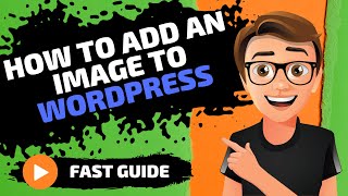How To Add An Image To A WordPress Website [FAST]