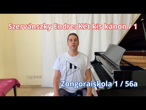 Szervánszky Endre: Két kis kánon / 1 (Zongoraiskola 1 / 56a)