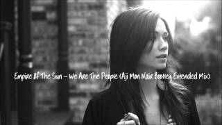 Empire Of The Sun - We Are The People (Aji Mon Nair Bootleg Extended Mix) [FREE DOWNLOAD]