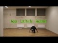 Gage Let Me Be Dancehall Routine By Sick In Head Preview 2015