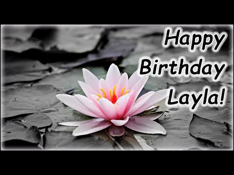 Happy Birthday Layla! (Greetings Wishes)