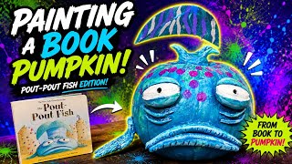The Pout Pout Fish, Paint & Craft School Pumpkin Entry 2025