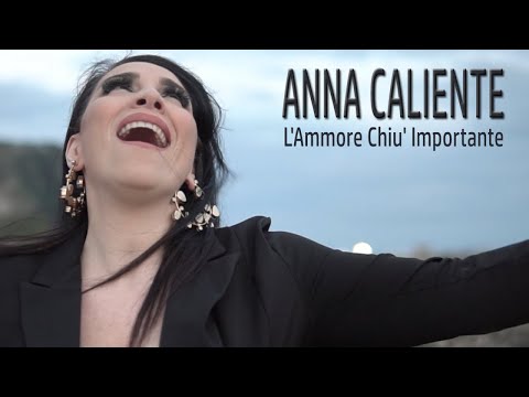 Anna Caliente - L'Ammore Chiu' Importante (Video Ufficiale 2020)