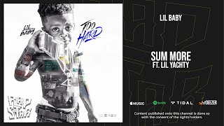 Lil Baby - Sum More (feat. Lil Yachty) (Too Hard)