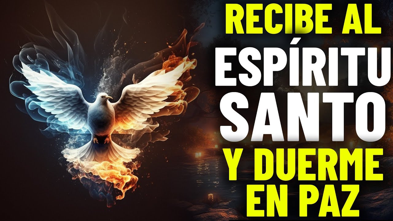 Oración al Espíritu Santo para antes de dormir | Recibe al Espíritu Santo y duerme en paz
