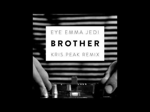 Eye Emma Jedi - Brother (Kris Peak Remix)
