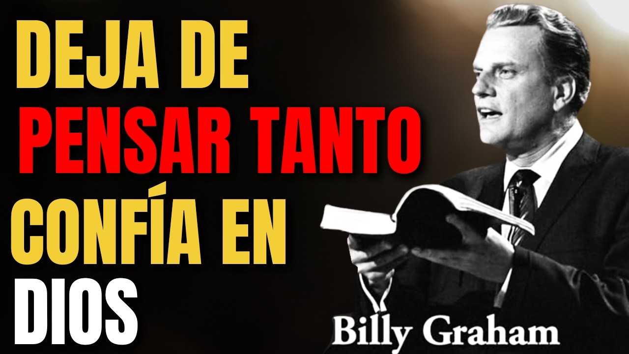 ¡QUEMA EL PASADO! Entrégale Todo a DIOS | Billy Graham