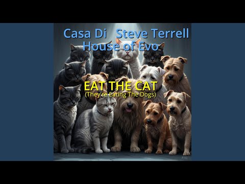 Eat The Cat (They're Eating The Dogs)