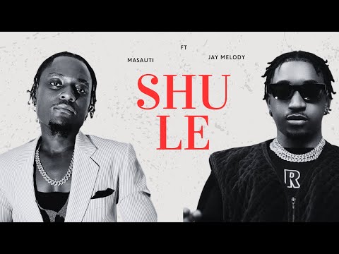 Masauti - Shule Ft Jay Melody ( Official Lyrics Video)