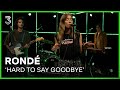 RONDÉ live met 'Hard To Say Goodbye' | 3FM Live Box | NPO 3FM