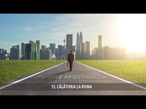 13 - Călătoria la Roma | Faptele Apostolilor