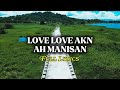 Love Love Akin Ah Manisan Lyrics Cover AJboy Maranaosong Newsong Lyrics