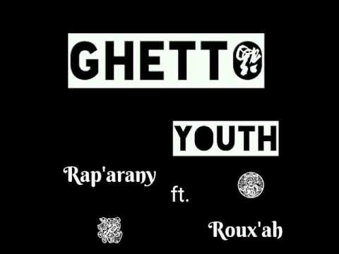 Rap'arany ft Roux'ah - GHETTO YOUTH (official audio)