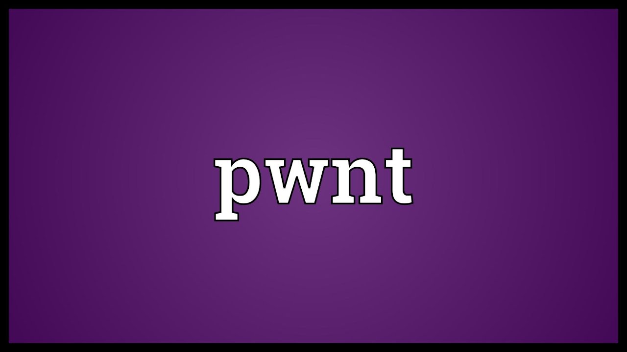 Pwnt Meaning