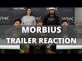 Morbius Trailer Reaction | WMK Reacts