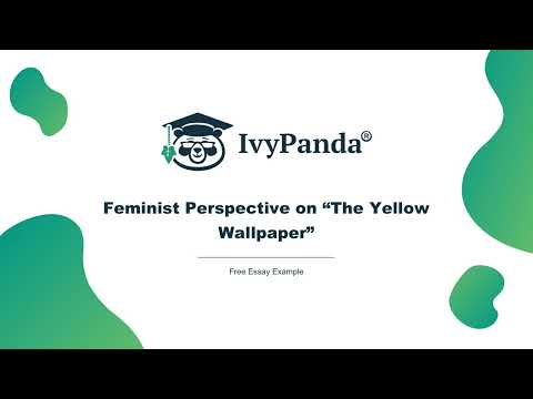 Feminist Perspective on "The Yellow Wallpaper" | Free Essay Example