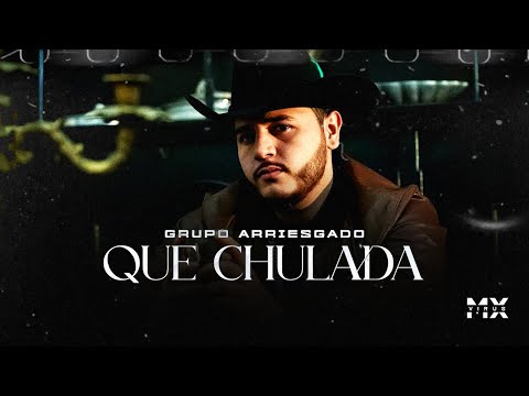 Grupo Arriesgado - Que Chulada De Mujer (Audio) 2024