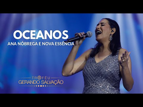 Oceanos - Ana Nóbrega e Nova Essência | Troféu Gerando Salvação