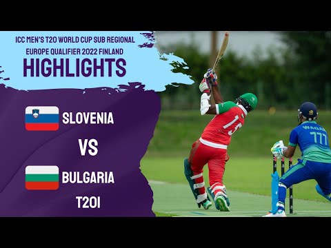 Slovenia vs Bulgaria Highlights | ICC Men's T20 World Cup Sub Regional Europe Qualifier 2022 Finland