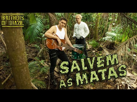 Brothers of Brazil - SALVEM AS MATAS / SAVE THE FOREST​ (Official Video)
