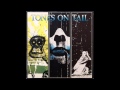 Tones on Tail - A Bigger Splash