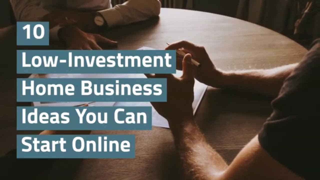 10 Low-Investment Home Business Ideas You Can Start Online for 2020