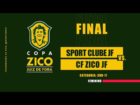 FINAL FEMININA COPA ZICO JF |  SPORT CLUBE JF X CF ZICO JF - SUB-17