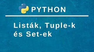 Python programozás - Listák, Tuple-k, Set-ek