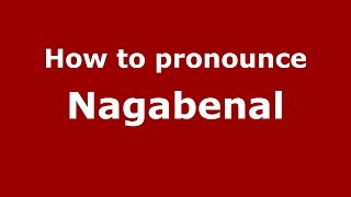 How to pronounce Nagabenal