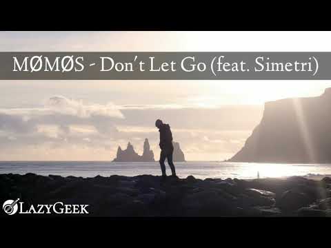 MØMØS - Don't Let Go (feat. Simetri)