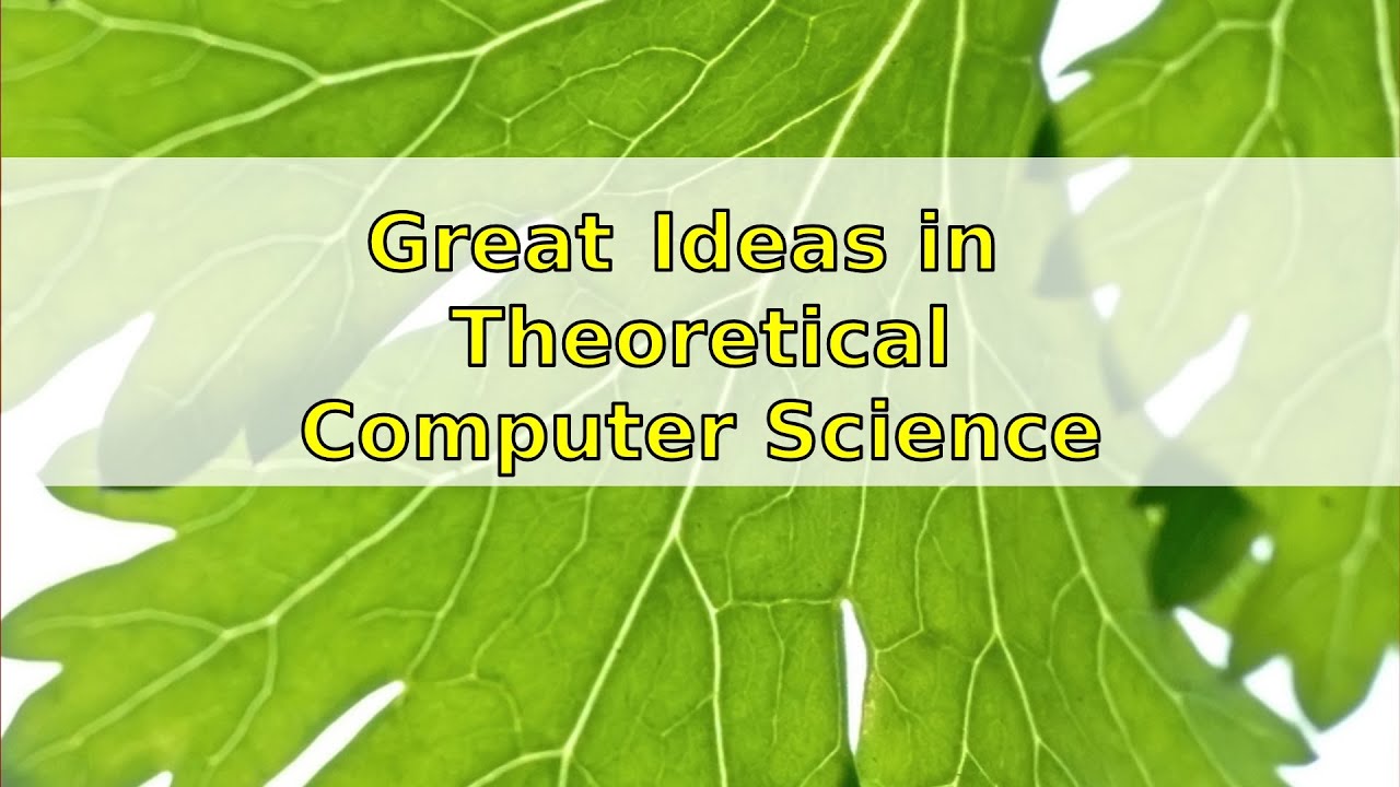 Great Ideas in Theoretical Computer Science: Introduction (Spring 2016) reupload with improved audio